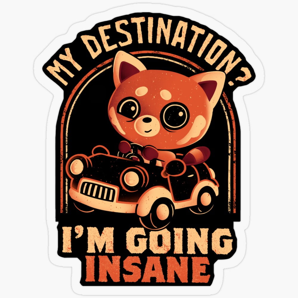 Insain Sticker Kira Sticker With Going Insane - Cute Creepy Cute Sarcasm Red Panda ...