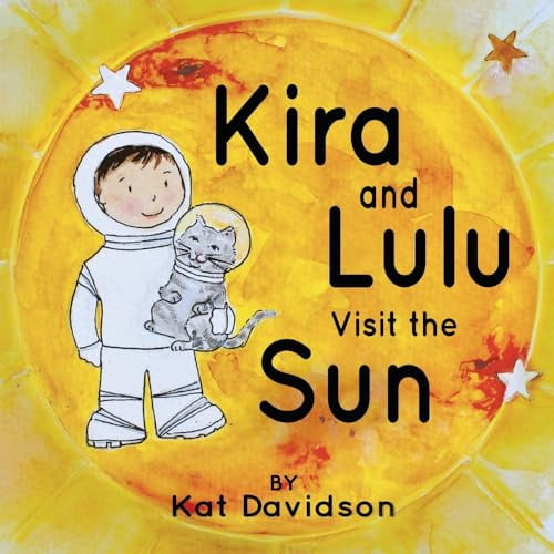 Pre-Owned Kira and Lulu visit the Sun (1) (Hardcover) 0692942319