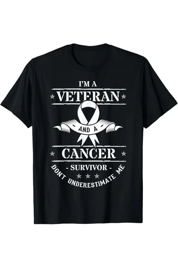 I'm A Veteran And A Cancer Survivor Don't Underestimate Me T-Shirt