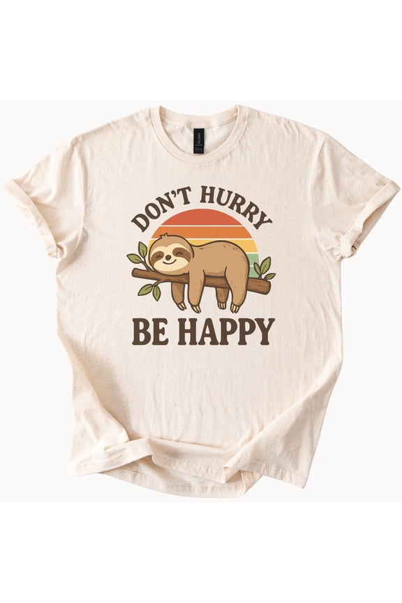Tee With Cute Sloth Graphic Shirt Dont Hurry Be Happy Funny Animal Quote Retro Sunset Tshirt For Relaxed Vibes Calm Life Lover Gift Birthday Gifts; For Men & Women