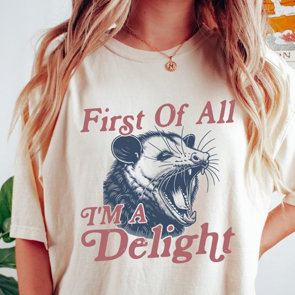 Kiraa Tee With I'M A Delight Comfort ColorsĀ® T-Shirt, First Of All, Vintage Possum Tshirt, Funny Retro Shirt, Graphic Tee, Funny Women'S Aesthetic Tshirt Birthday Gifts; For Men & Women