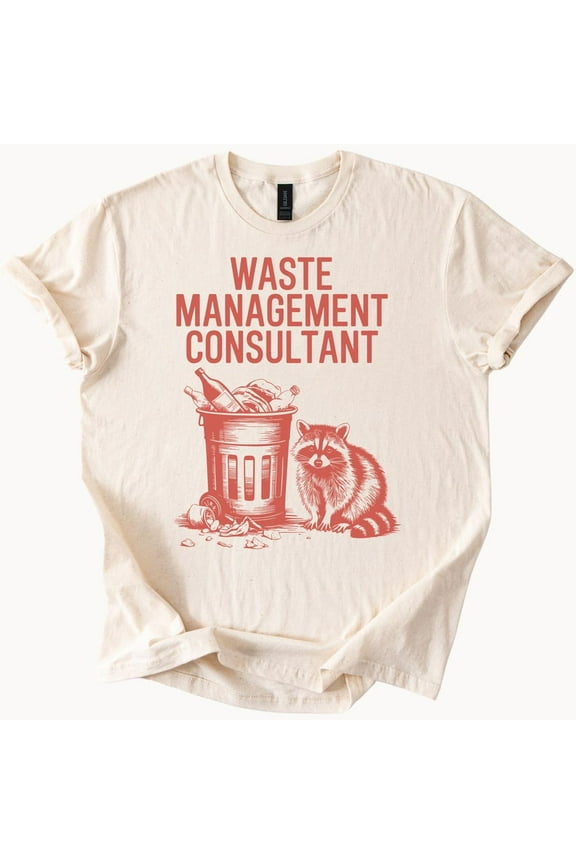 Tee With Funny Raccoon Waste Management Consultant Shirt Trash Panda Graphic Tee For Animal Lovers And Garbage Humor Fans Birthday Gifts; For Men & Women