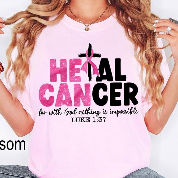 Kiraa Tee With Heal Cancer Shirt, Breast Cancer Awareness Month Shirt, Luke 1:37, Motivational Shirt,Cancer Awareness, Religious, Spiritual Birthday Gifts; For Men & Women