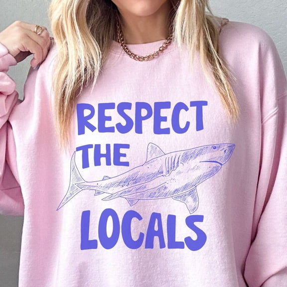 Kiraa Tee With Respect The Locals Sweatshirt, Beach Sweatshirt, Shark Shirt, Ocean Surfing Shirt, Save The Shark, Vsco Aesthetic, Oversized Sweatshirt Birthday Gifts; For Men & Women