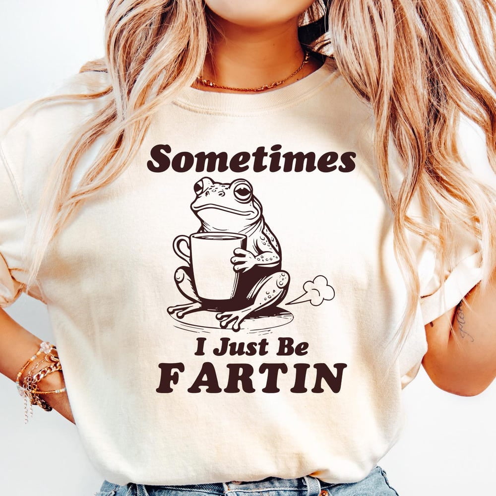 Kiraa Tee With Sometimes I Just Be Fartin Shirt, Funny Frog Sweatshirt ...