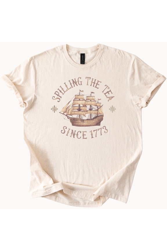 Tee With Spilling The Tea Since 1773 Tshirt Boston Tea Party Graphic Tee History Buff Shirt American Revolution Apparel Birthday Gifts; For Men & Women
