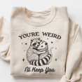 thumbnail image 1 of Kiraa Tee With You'Re Weird I'Ll Keep You Shirt, Funny Opossum Raccoon Shirt, Trendy Trash Panda Sweatshirt, Weircore Clothes, Sarcastic Best Friends Gift Birthday Gifts; For Men & Women, 1 of 4