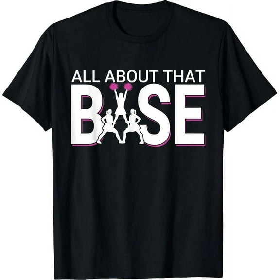 Kiraa Tee With All About That Base Cheerleading Cheer Short Sleeve Gift Unisex T-Shirt