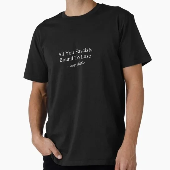 Kiraa Tee With All You Fascists Bound To Lose Woody Guthrie Quote T-Shirt S-5Xl