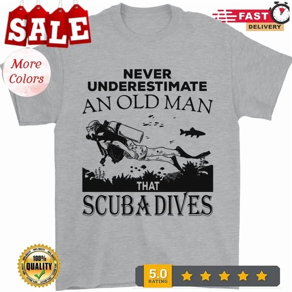 Kiraa Tee With An Old Man That Scuba Dives Diver Dive Mens T-Shirt Birthday Gifts; For Men & Women