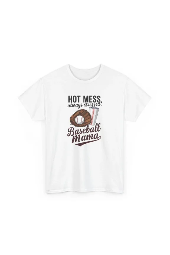 Tee With Baseball T-Shirt S-5Xl | Baseball Tee | Hot Mess Always Stressed Baseball Mama Birthday Gifts; For Men & Women
