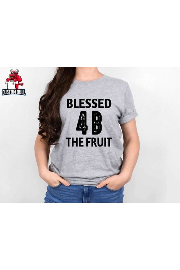 Tee With Blessed Be The Fruit Shirt, 4B Movement Shirt, Feminist Shirt Birthday Gifts; For Men & Women