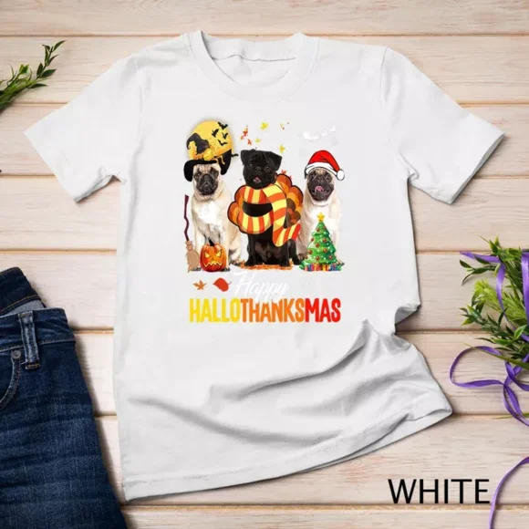 Tee With Cute Pug Happy Hallothanksmas Halloween Thanksgiving Xmas Unisex S-5Xl T-Shirt Birthday Gifts; For Men & Women