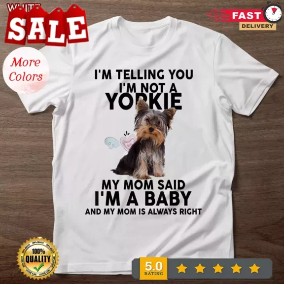 Kiraa Tee With Cute Yorkie Tshirt, I'M Telling You I'M Not A Yorkie Dog Shirt, Mothers Day Gift Birthday Gifts; For Men & Women