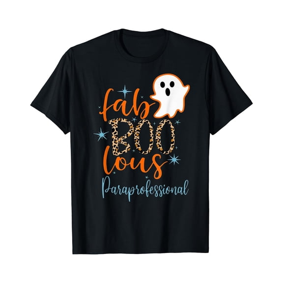 Kiraa Tee With Faboolous Paraprofessional Boo Ghost Teaching Halowen Unisex S-5Xl T-Shirt