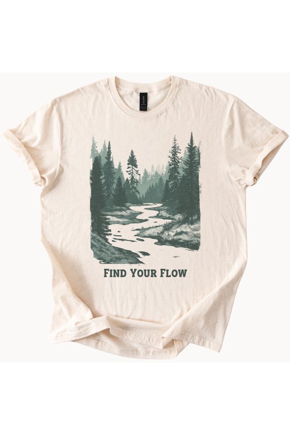 Tee With Find Your Flow Forest River Graphic Tee Nature Lover Shirt Outdoors Apparel Adventure Top Hiking Gift Birthday Gifts; For Men & Women