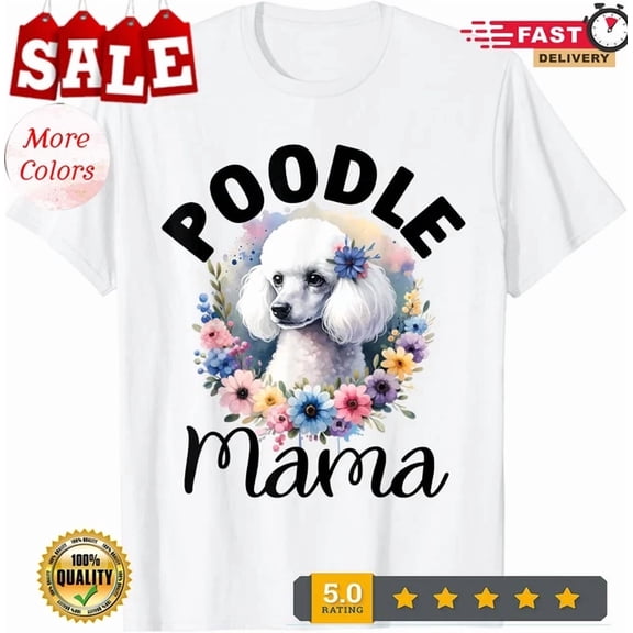 Kiraa Tee With Floral Poodle Mom Dog Lovers Cute Mama Puppy Mother'S Day T-Shirt Birthday Gifts; For Men & Women