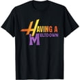 thumbnail image 1 of Kiraa Tee With Funny Having A Meltdown Retro Having A Meltdown Quote Unisex S-5Xl T-Shirt, 1 of 2