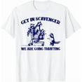 thumbnail image 1 of Kiraa Tee With Get In Scavenger We'Re Going Thrifting T-Shirt Birthday Gifts; For Men & Women, 1 of 4