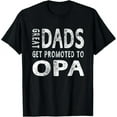 thumbnail image 1 of Kiraa Tee With Great Dads Get Promoted To Opa Grandpa T-Shirt Men Gift Unisex T-Shirt, 1 of 2