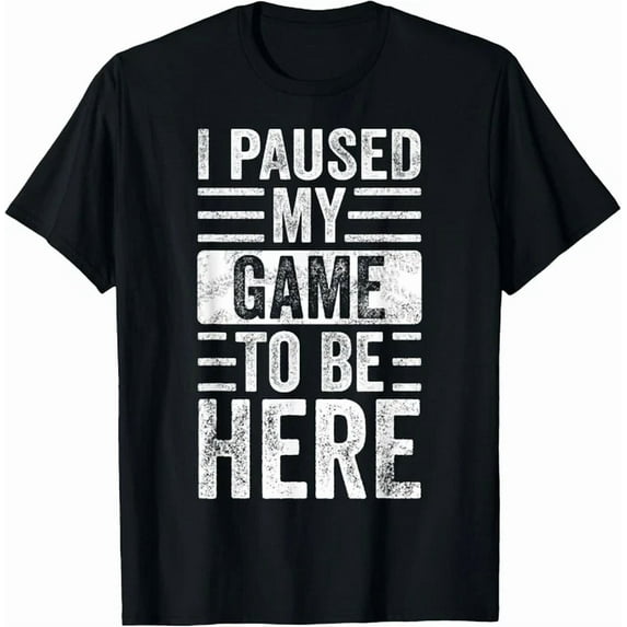 Kiraa Tee With I Paused My Game To Be Here Vintage Video Gamer Joke Gift Unisex T-Shirt