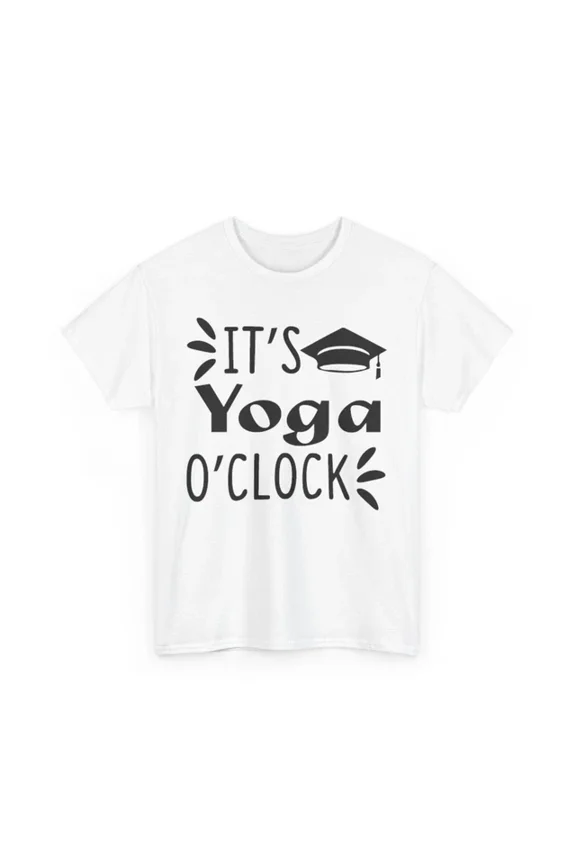 Tee With It'S Yoga O'Clock T-Shirt S-5Xl - Geeky & Witty Humor Tee For Smart Comedy Fans Birthday Gifts; For Men & Women