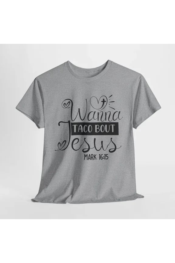 Tee With Lord Of Lords T-Shirt S-5Xl | Wanna Taco Bout Jesus Mark Tee | Religious Worship Shirt Birthday Gifts; For Men & Women