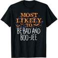 thumbnail image 1 of Kiraa Tee With Most Likely To Halowen Be Bad And Boo-Jee Unisex S-5Xl T-Shirt, 1 of 2