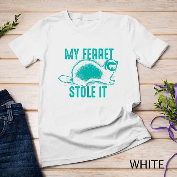 Kiraa Tee With My Ferret Stole It Art Cute Polecat Lovers Funny Gift Unisex S-5Xl T-Shirt Birthday Gifts; For Men & Women