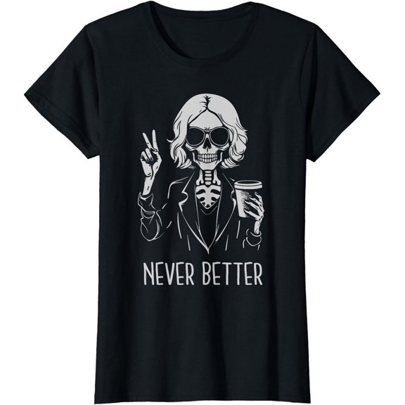 Kiraa Tee With Never Better Skeleton Cup Coffee Halowen