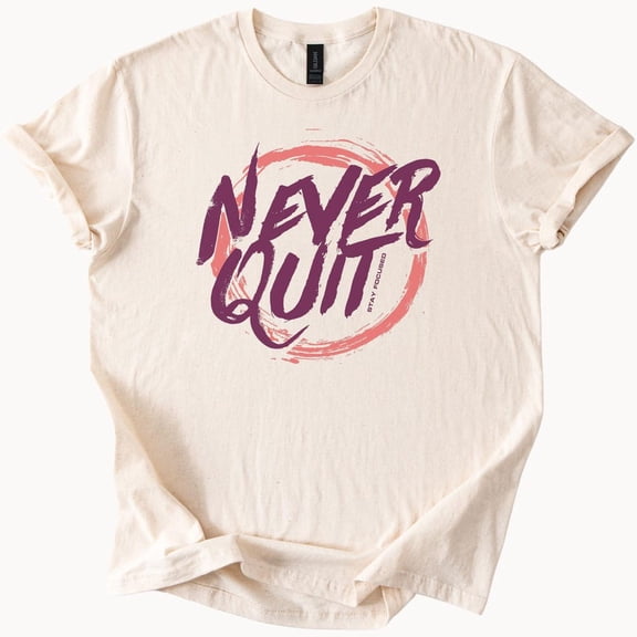 Kiraa Tee With Never Quit Shirt Stay Focused Graphic Tee Inspirational Motivation Tshirt Birthday Gifts; For Men & Women