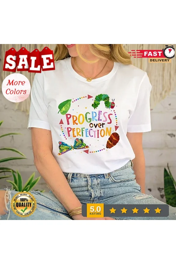 Tee With Progress Over Perfection Shirt, Teacher T-Shirt, Friends Shirt, Very Hungry C... Birthday Gifts; For Men & Women