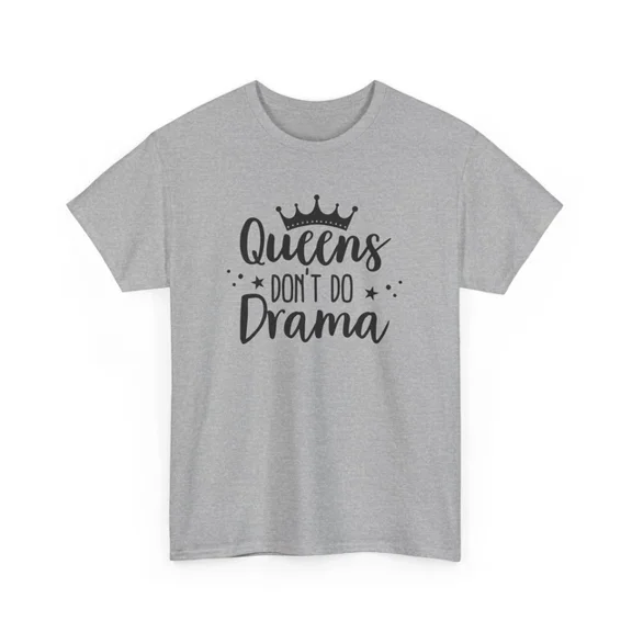 Kiraa Tee With Queens Don'T Do Drama T-Shirt S-5Xl – Broadway Theater Actor Lover Tee Birthday Gifts; For Men & Women