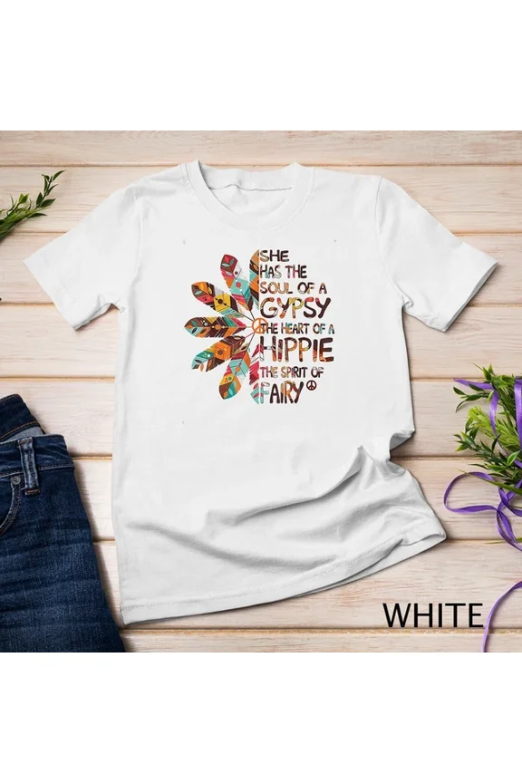 Tee With She Has The Soul Of A Gypsy The Heart Of A Hippie Unisex S-5Xl T-Shirt Birthday Gifts; For Men & Women