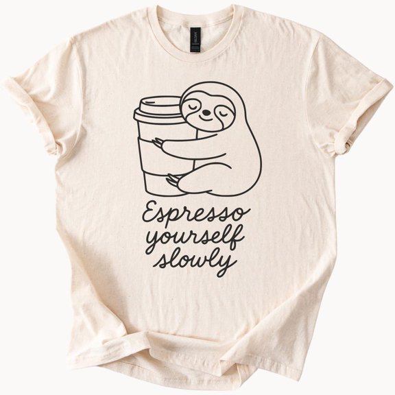 Kiraa Tee With Sloth Hugging Coffee T Shirt Espresso Yourself Slowly Graphic Tee Funny Animal Lover Shirt Birthday Gifts; For Men & Women