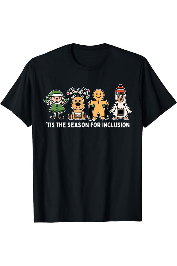 Tee With T!S The Season For Inclusion Ot Pt Slp Therapist Christmas Unisex S-5Xl T-Shirt