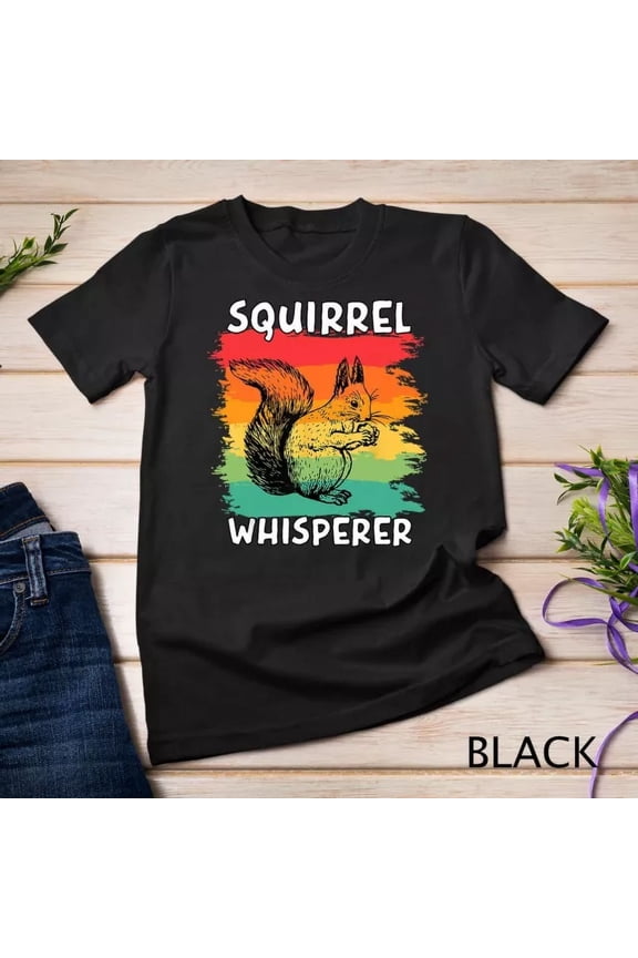 Tee With The Squirrel Whisperer Apparel Funny Squirrel Unisex S-5Xl T-Shirt