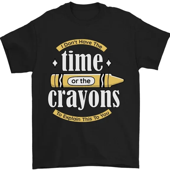 Kiraa Tee With The Time Or Crayons Slogan Mens S-5Xl T-Shirt