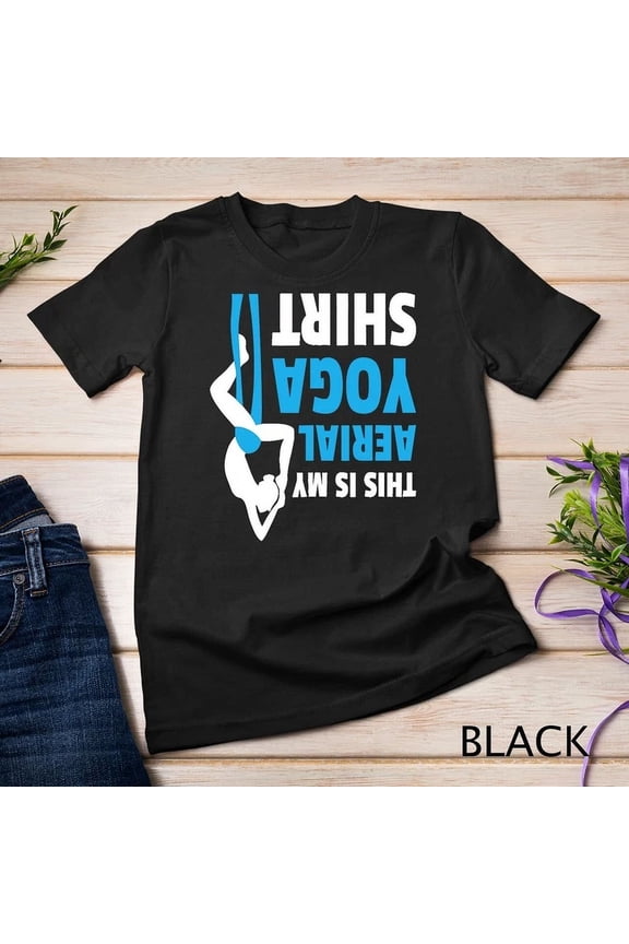 Tee With This Is My Aerial Yoga Shirt Meditation Workout Mom Gift Unisex T-Shirt