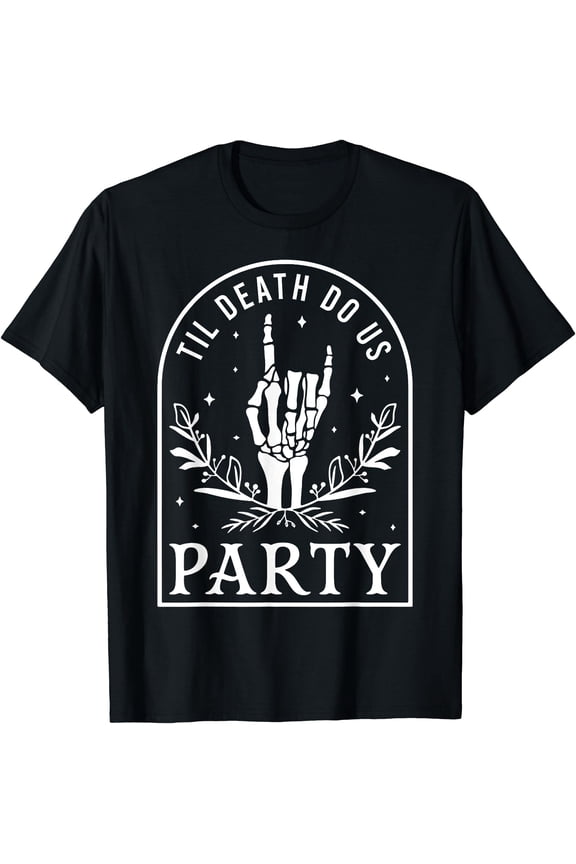 Tee With Til Do Us Party Spooky Season Wedding Bachelorette Unisex S-5Xl T-Shirt