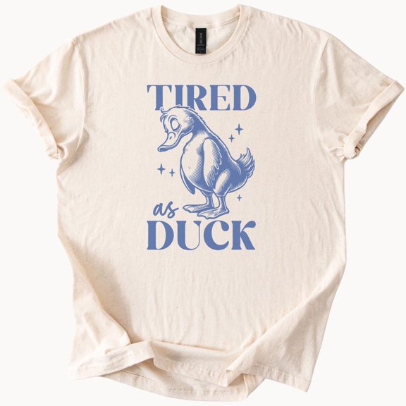 Kiraa Tee With Tired As Duck T Shirt Funny Exhausted Bird Graphic Tee Natural Beige Color Cotton Unisex Top Birthday Gifts; For Men & Women