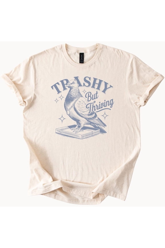 Tee With Trashy But Thriving Pigeon T Shirt Funny Bird Lover Tee Quirky Graphic Top Birthday Gifts; For Men & Women