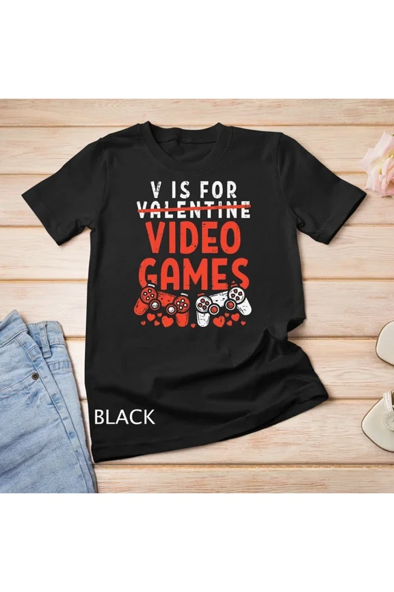 Tee With V Is For Video Games Funny Valentines Day Gamer Boy Men Gift Unisex T-Shirt