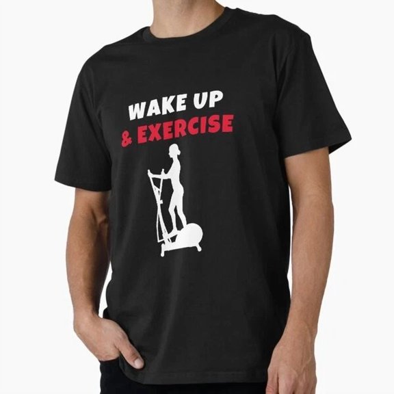 Kiraa Tee With Wake Up And Exercise Elliptical Trainer T-Shirt S-5Xl