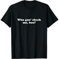 thumbnail image 1 of Kiraa Tee With Who Gon' Check Me, Boo? Unisex S-5Xl T-Shirt, 1 of 2