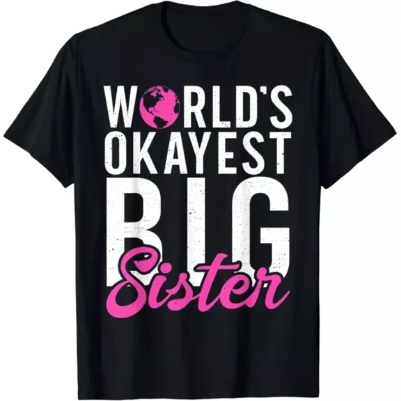 Kiraa Tee With Worlds Okayest Big Sister Gift Unisex T-Shirt