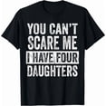 thumbnail image 1 of Kiraa Tee With You Can'T Scare Me I Have Four Daughters, Mom Dad Joke Gift Unisex T-Shirt, 1 of 2