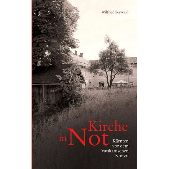 Kirche in Not: Kärnten vor dem Vatikanischen Konzil, (Paperback)