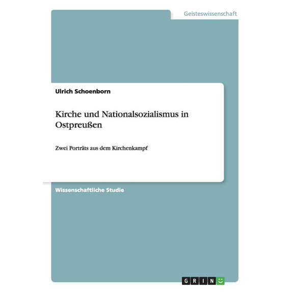 Kirche und Nationalsozialismus in Ostpreußen : Zwei Porträts aus dem Kirchenkampf (Paperback)