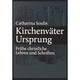 thumbnail image 1 of Kirchenväter Ursprung: Frühe christliche Lehren und Schriften: Patristik für Einsteiger - Theologie und Geschichte der A, (Paperback), 1 of 1